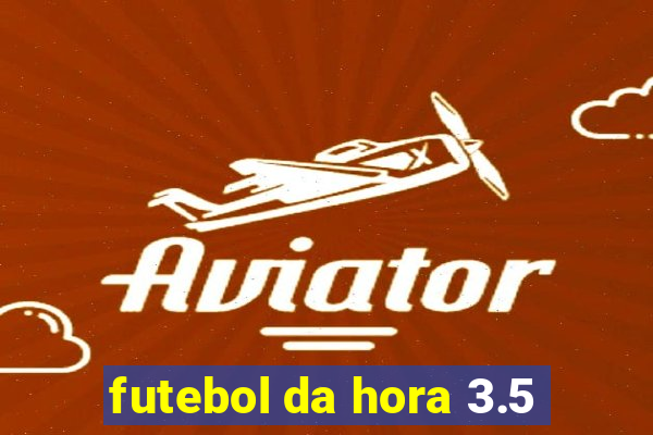 futebol da hora 3.5